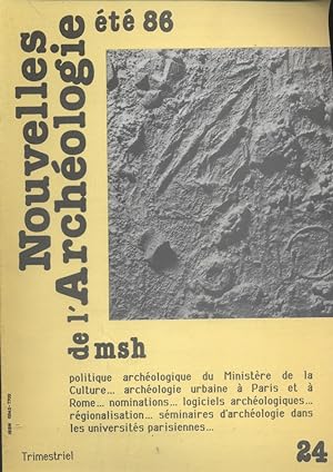 Nouvelles de l'archéologie N° 24. Eté 86. Politique archéologique du Ministère de la Culture 