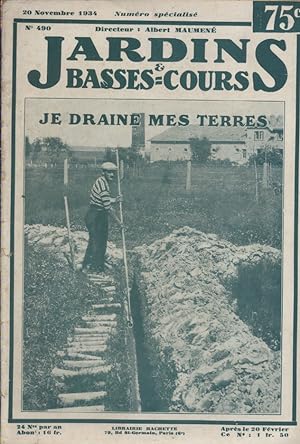 Jardins et basses-cours N° 490. Numéro spécial : Je draine mes terres. 20 novembre 1934.