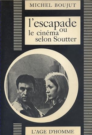 Bild des Verkufers fr L'escapade ou le cinma selon Soutter. zum Verkauf von Librairie Et Ctera (et caetera) - Sophie Rosire