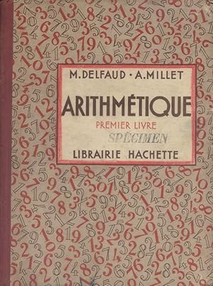 Arithmétique. Premier livre. Vers 1930.
