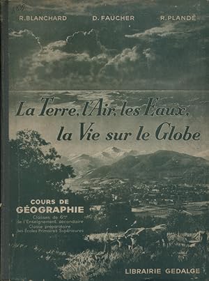 Seller image for Cours de gographie. La terre, l'air, les eaux. La vie sur le globe. for sale by Librairie Et Ctera (et caetera) - Sophie Rosire