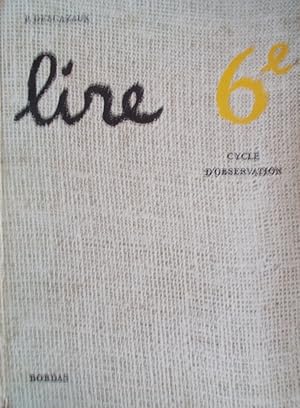 Seller image for Lire. Classe de 6 e (sixime). Cycle d'observation. for sale by Librairie Et Ctera (et caetera) - Sophie Rosire