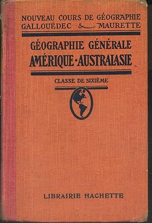 Géographie générale. Amérique - Australasie. Classe de sixième. Programme de 1931.