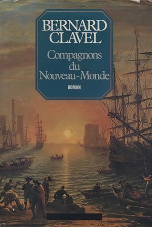 Compagnons du Nouveau-Monde. (Les colonnes du ciel - 5).