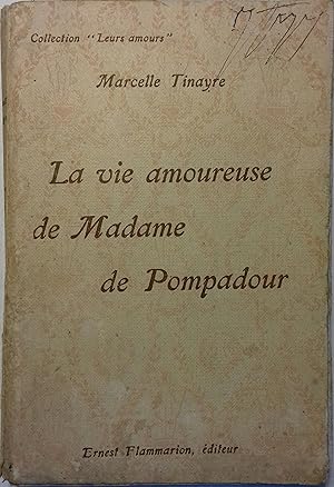 Bild des Verkufers fr La vie amoureuse de Madame de Pompadour. zum Verkauf von Librairie Et Ctera (et caetera) - Sophie Rosire