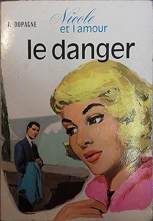 Seller image for Le danger. Nicole et l'amour (2). for sale by Librairie Et Ctera (et caetera) - Sophie Rosire