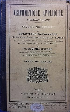 Seller image for Arithmtique applique. Premire srie. Livre du matre. Recueil mthodique et solutions raisonnes des problmes choisis dans les examens. for sale by Librairie Et Ctera (et caetera) - Sophie Rosire