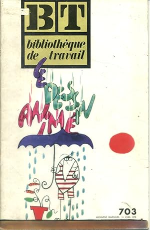 Bibliothèque de travail N° 703. Le Dessin Animé. 1er avril 1970.