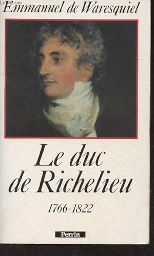 Seller image for Le duc de Richelieu (1766-1822) for sale by Le-Livre