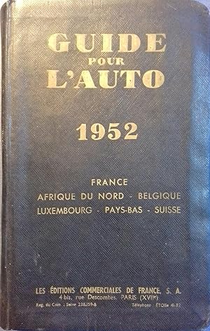 Guide pour l'auto : France - Afrique du Nord - Belgique - Luxembourg - Pays-Bas - Suisse.