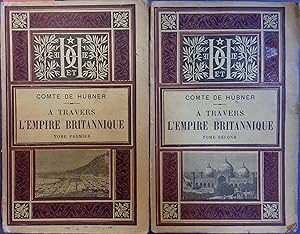 A travers l'Empire britannique (1883-1884). Suivi de L'incendie du Paquebot la "France" le 20 déc...