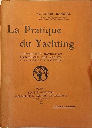 Imagen del vendedor de La pratique du yachting. Construction, navigation, manoeuvre des yachts  voiles et  moteur. a la venta por Librairie Et Ctera (et caetera) - Sophie Rosire