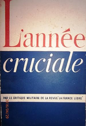 Bild des Verkufers fr L'anne cruciale, juin 1940, juin 1941. zum Verkauf von Librairie Et Ctera (et caetera) - Sophie Rosire