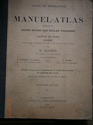 Manuel-atlas destiné au degré moyen des écoles primaires. Canton de Vaud - Suisse - Premières not...