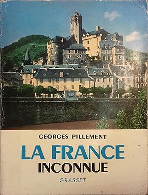 La France inconnue III : Centre sud. Itinéraires archéologiques.