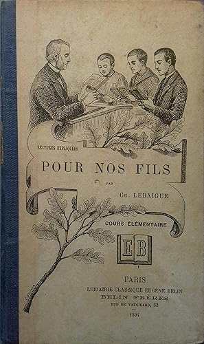 Seller image for Lectures expliques pour nos fils. A l'usage de l'enseignement primaire. Cours lmentaire. for sale by Librairie Et Ctera (et caetera) - Sophie Rosire