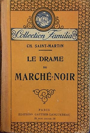 Seller image for Le drame du March-Noir. for sale by Librairie Et Ctera (et caetera) - Sophie Rosire