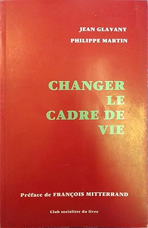 Bild des Verkufers fr Changer le cadre de vie. zum Verkauf von Librairie Et Ctera (et caetera) - Sophie Rosire