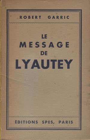 Bild des Verkufers fr Le message de Lyautey. Vers 1930. zum Verkauf von Librairie Et Ctera (et caetera) - Sophie Rosire