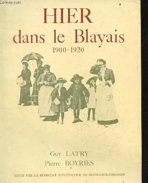 Image du vendeur pour Hier dans le blayais - 1900-1920 + envoi des auteurs mis en vente par Le-Livre