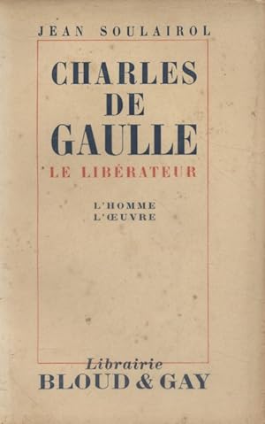 Charles de Gaulle, le libérateur. L'homme, l'oeuvre. Vers 1950.
