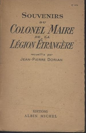 Imagen del vendedor de Souvenirs du Colonel Maire de la Lgion Etrangre, recueillis par Jean-Pierre Dorian. a la venta por Librairie Et Ctera (et caetera) - Sophie Rosire