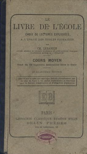 Seller image for Le livre de l'cole. Cours moyen. Choix de lectures expliques  l'usage des coles primaires. for sale by Librairie Et Ctera (et caetera) - Sophie Rosire