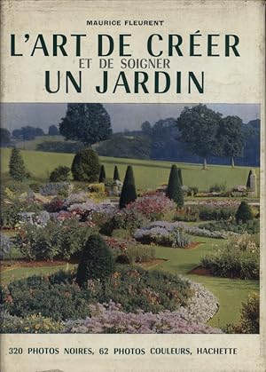 L'art de créer et de soigner un jardin.