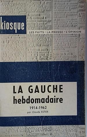 Bild des Verkufers fr La gauche hebdomadaire. 1914-1962. zum Verkauf von Librairie Et Ctera (et caetera) - Sophie Rosire