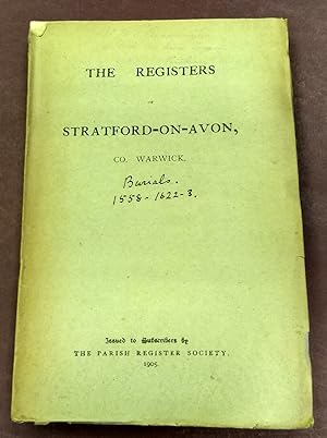 The Registers of Stratford-on-Avon, Co. Warwick. Burials 1558-1622-3.