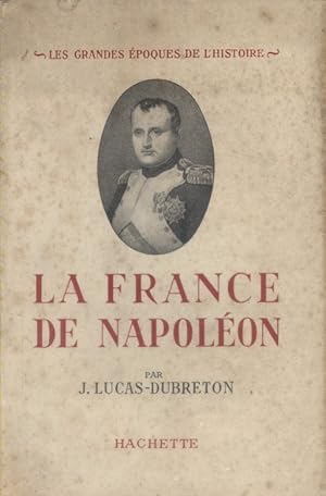 Bild des Verkufers fr La France de Napolon. zum Verkauf von Librairie Et Ctera (et caetera) - Sophie Rosire