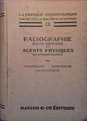 Radiographie bucco-dentaire et agents physiques en stomatologie. (Pratique stomatologique - 9).