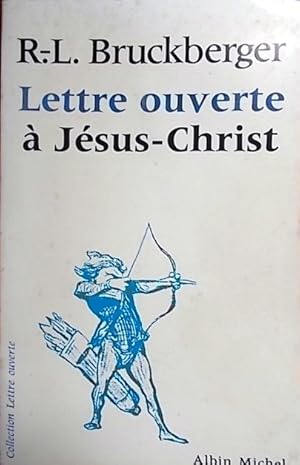 Lettre ouverte à Jésus Christ.