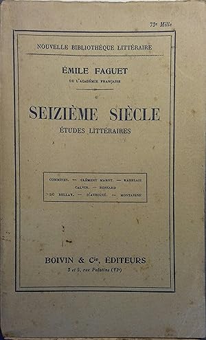 Imagen del vendedor de Seizime sicle. Etudes littraires. (Commynes - Clment Marot - Rabelais - Calvin - Ronsard - Du Bellay - D'Aubign - Montaigne). Fin XIXe. Vers 1900. a la venta por Librairie Et Ctera (et caetera) - Sophie Rosire