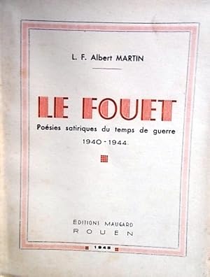 Le fouet. Poésies satiriques du temps de guerre 1940-1944.