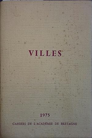 Cahiers de l'Académie de Bretagne. 12 e cahier : Villes. Textes de Henry Amer - Luc Benoist - Ren...