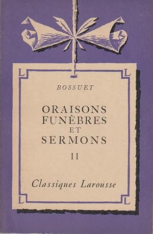 Seller image for Oraisons funbres et sermons. II. Notice biographique, notice historique et littraire, notes explicatives, jugements, questionnaire et sujets de devoirs par Jean-Roger Charbonnel. for sale by Librairie Et Ctera (et caetera) - Sophie Rosire