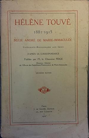 Hélène Touvé 1881-1915 - Soeur André de Marie-Immaculée, catéchiste-missionnaire aux Indes.