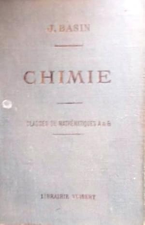 Chimie (chimie générale, constitution des corps). À l'usage des élèves des classes de mathématiqu...