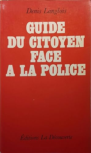 Guide du citoyen face à la police.