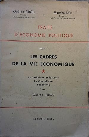 Seller image for Les cadres de la vie conomique : La technique et le droit - Le capitalisme - L'industrie. (Trait d'conomie politique - 1-1). for sale by Librairie Et Ctera (et caetera) - Sophie Rosire