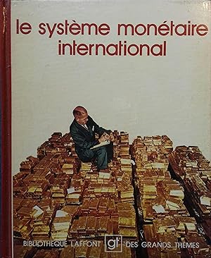 Le système monétaire international. Personnalité invitée : Paul Samuelson.