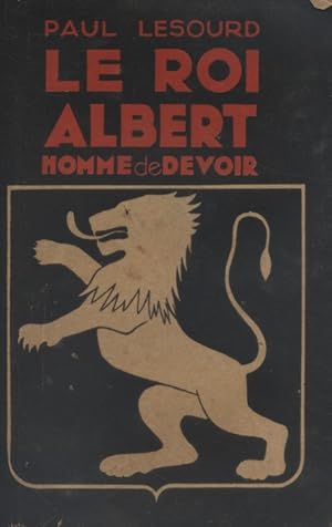 Seller image for Le roi Albert, homme de devoir. Vers 1934. for sale by Librairie Et Ctera (et caetera) - Sophie Rosire