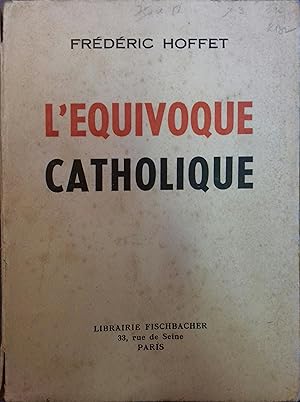 Seller image for L'quivoque catholique. for sale by Librairie Et Ctera (et caetera) - Sophie Rosire