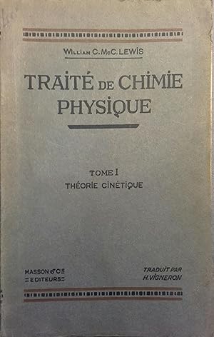 Traité de chimie physique. Tome 1 seul : Théorie cinétique.