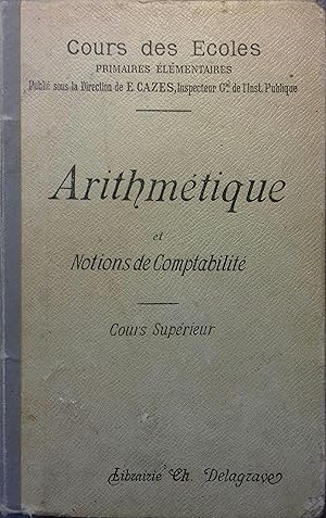 Image du vendeur pour Arithmtique et notions de comptabilit. Cours suprieur. Fin XIXe. Vers 1900. mis en vente par Librairie Et Ctera (et caetera) - Sophie Rosire