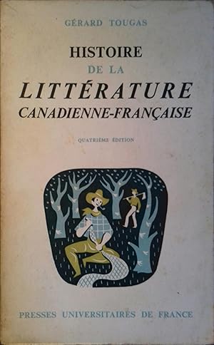 Histoire de la littérature canadienne-française.