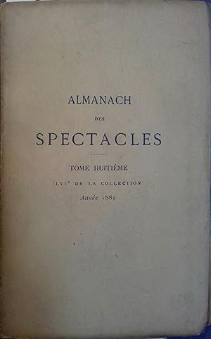 Image du vendeur pour Almanach des spectacles publi par Albert Soubies. Tome huitime. (56 e de la collection). Anne 1881. mis en vente par Librairie Et Ctera (et caetera) - Sophie Rosire