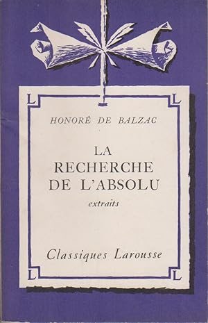 Bild des Verkufers fr La recherche de l'absolu (extraits). Notice biographique, notice historique et littraire, notes explicatives, jugements, questionnaire et sujets de devoirs par Fernand Angu. zum Verkauf von Librairie Et Ctera (et caetera) - Sophie Rosire