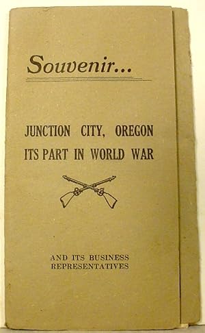 Imagen del vendedor de Souvenir / Junction City, Oregon / Its Part In World War / And Its Business Representatives // [ =cover / Title= ] // How Junction City / Helped To Win / The World War / Full List Of Our Boys / Red Cross Contributions / And Important Events / Of The War / March 1919 a la venta por Watermark West Rare Books